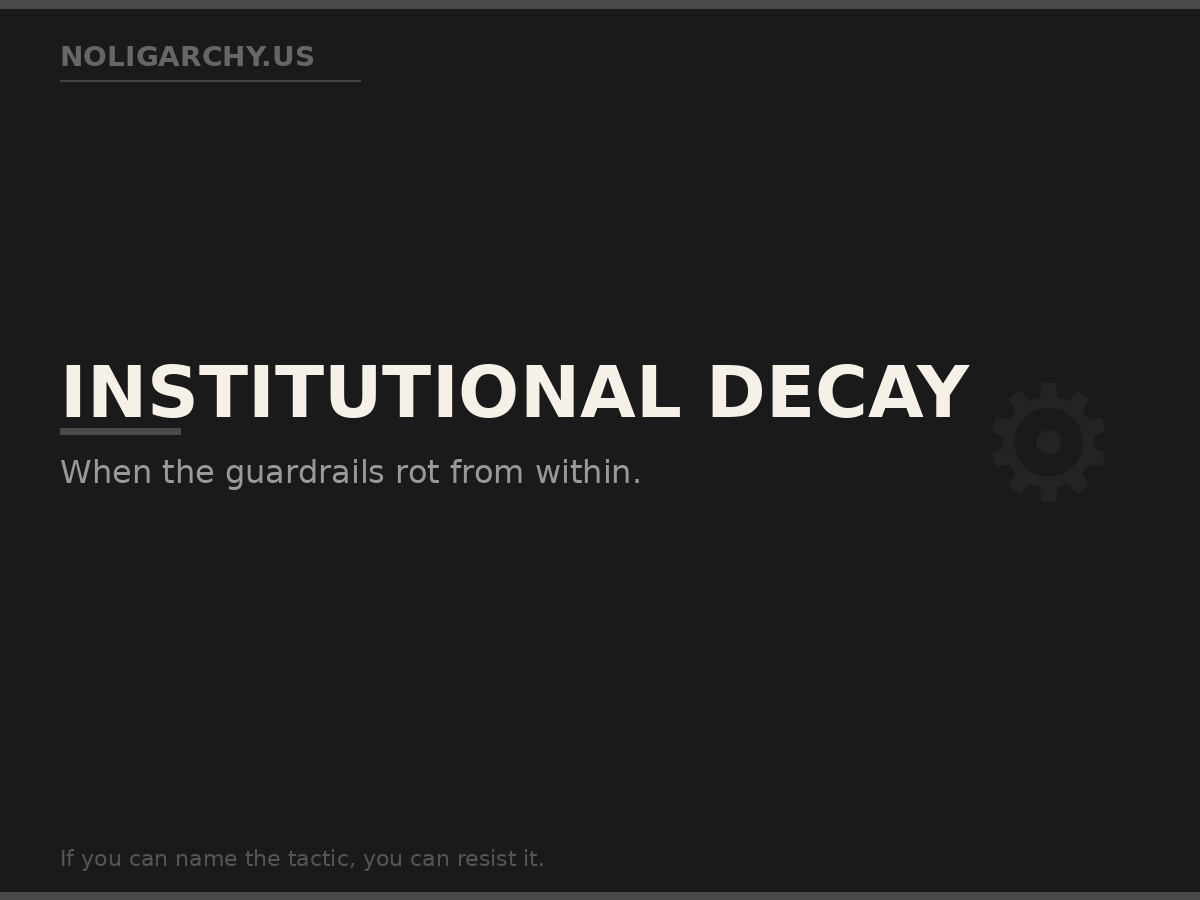 noligarchy institutional decay
